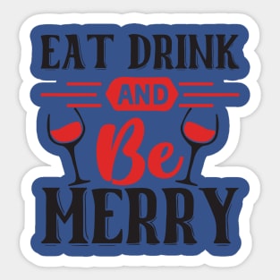 Eat Drink and Be Merry Sticker